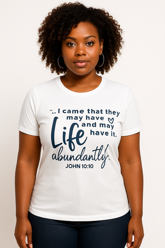 Person wearing a white t-shirt with a motivational quote. John 10:10